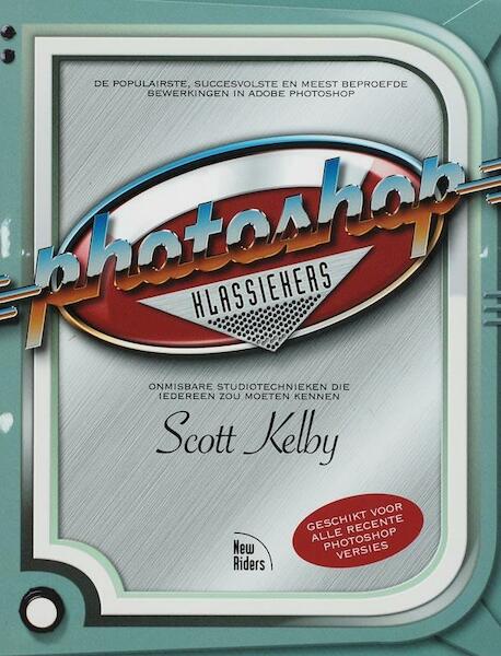 Photoshop Klassiekers - Scott Kelby (ISBN 9789043020237)