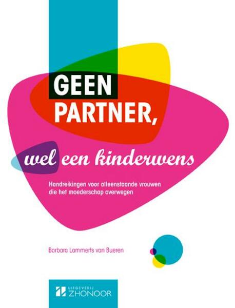 Geen partner, wel een kinderwens - Barbara Lammerts van Bueren (ISBN 9789082011005)