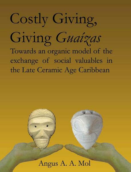 Costly Giving, Giving Guaizas - A.A.A. Mol (ISBN 9789088900020)