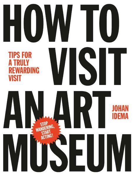 How to visit an art museum - Johan Idema (ISBN 9789063693558)