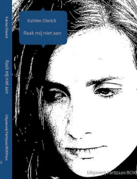Raak me niet aan - Katrien Dierick (ISBN 9789462952409)