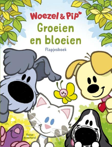 Woezel & Pip - Groeien en bloeien - Guusje Nederhorst (ISBN 9789025876869)