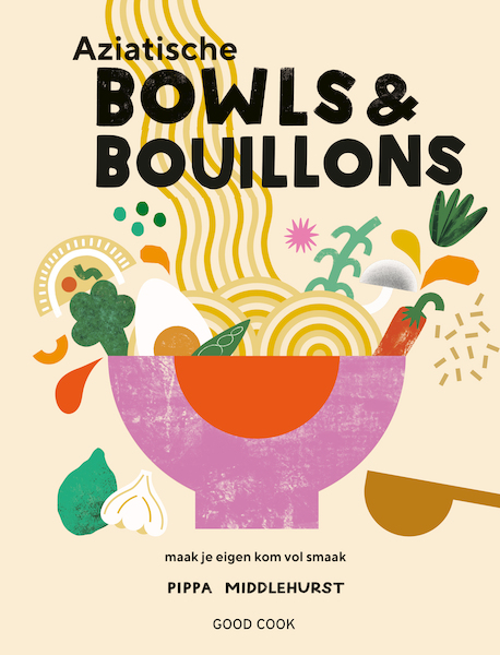 Aziatische bowls & bouillons - Pippa Middlehurst (ISBN 9789461432650)