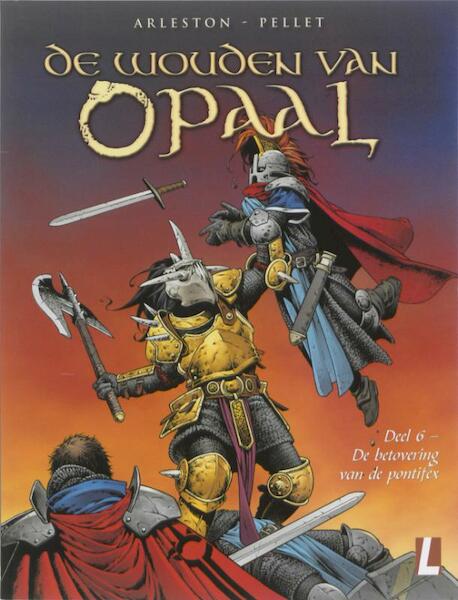De Wouden van Opaal 6 De betovering van de pontifex - Christophe Arleston (ISBN 9789024532131)