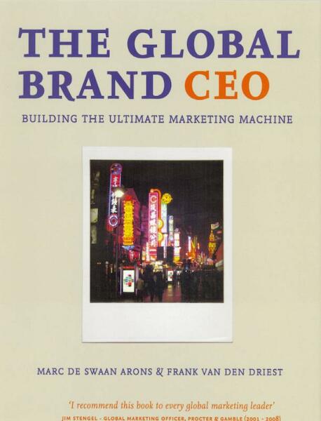 The Global Brand CEO - M. de Swaan Arons, F. van den Driest (ISBN 9780615387086)