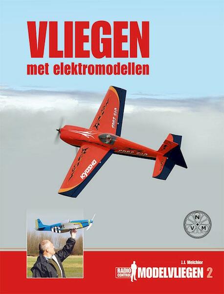 Vliegen met Elektromodellen - J.J. Melchior (ISBN 9789086163021)