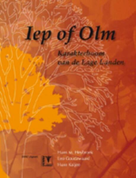 Iep of olm - Hans M. Heybroek, Leo Goudzwaard, Hans Kaljee (ISBN 9789050114714)