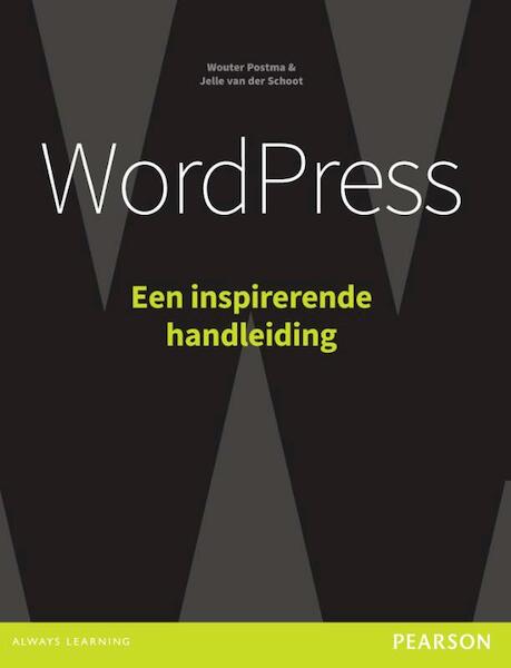 Wordpress - Wouter Postma, Jelle van der Schoot (ISBN 9789043030748)