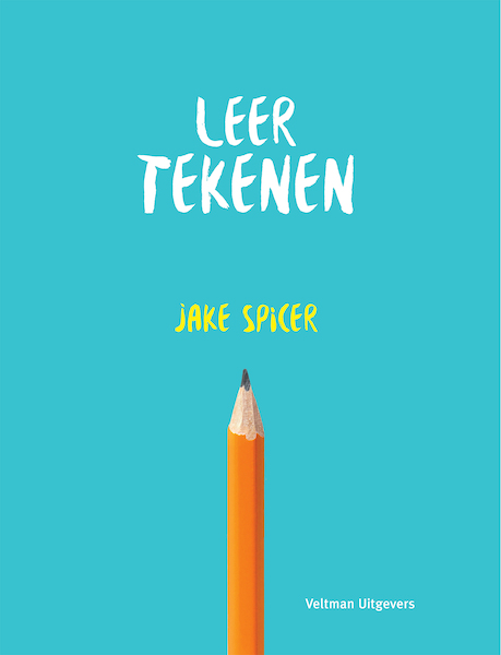 Leer tekenen! - Jake Spicer (ISBN 9789048318728)
