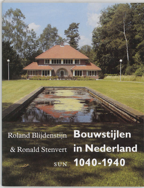 Bouwstijlen in Nederland 1040-1940 - R. Blijdenstijn, R. Stenvert (ISBN 9789058750716)