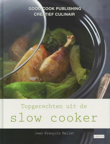 Topgerechten uit de Slow Cooker - J.F Mallet, Jean-François Mallet (ISBN 9789073191983)