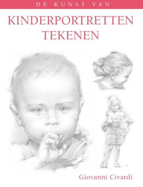 De kunst van kinderportretten tekenen - Giovanni Civardi (ISBN 9789043919586)