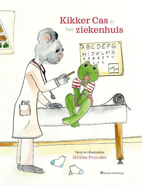 Kikker Cas in het ziekenhuis - Hélène Poncelet (ISBN 9789491144523)