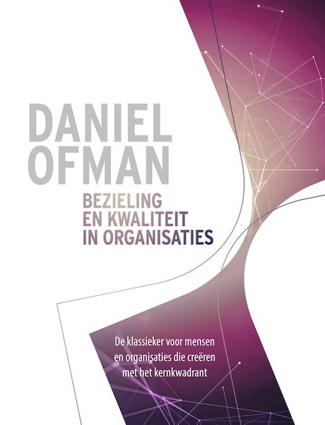 Bezieling en kwaliteit in organisaties - Daniel Ofman (ISBN 9789021566924)