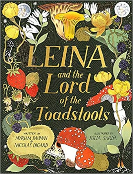 Leina and the Lord of the Toadstools - Myriam Dahman, Nicolas Digard (ISBN 9781408362839)