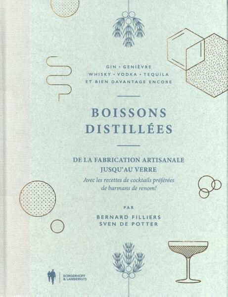 Boissons Distillées - Bernard Filliers, Sven de Potter (ISBN 9789089317056)