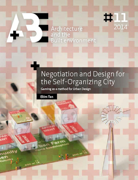 Negotiation and design for the self-organising city - Ekim Tan (ISBN 9789461863560)