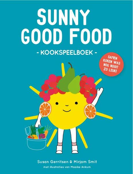Sunny Good Food - Susan Gerritsen, Mirjam Smit (ISBN 9789090315935)