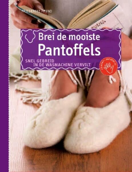 Brei de mooiste pantoffels - Friederike Pfund (ISBN 9789054263074)