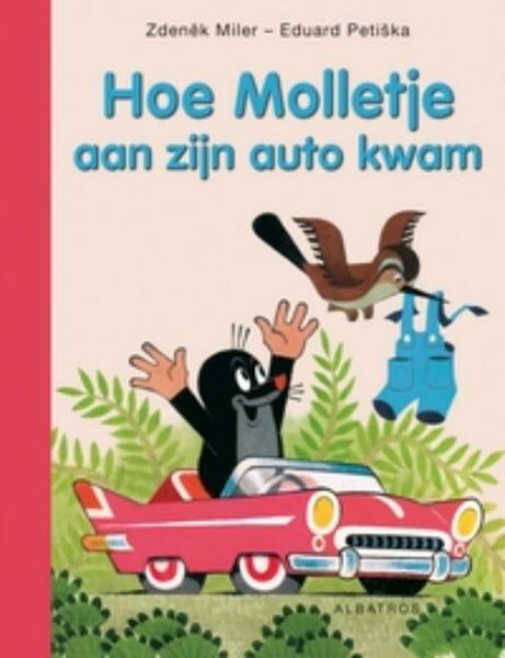Hoe Molletje aan zijn auto kwam - Zdenêk Miler, Eduard Petiska (ISBN 9789025745141)