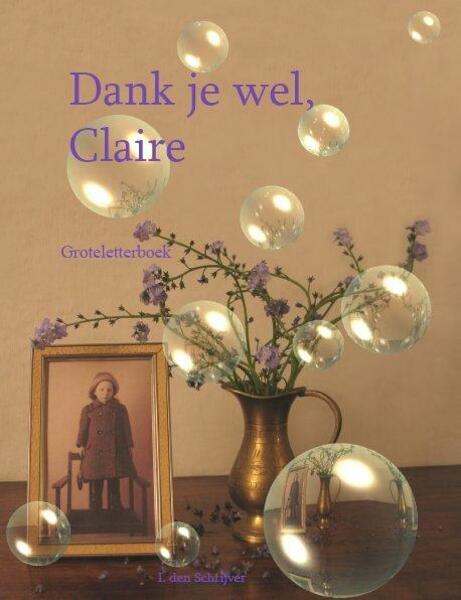 Dank je wel, Claire - I. den Schrijver (ISBN 9789490902759)