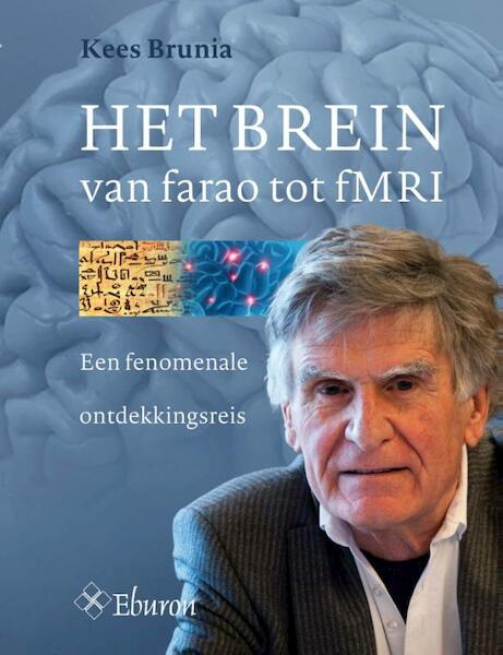 Het brein van farao tot fMRI - Kees Brunia (ISBN 9789059729360)