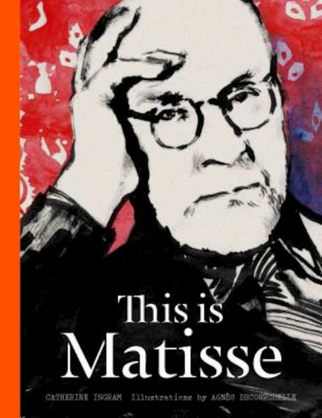 This Is Matisse - Catherine Ingram (ISBN 9781780674797)