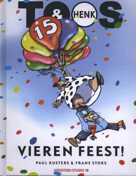 Toos & Henk vieren feest! - Paul Kusters, Frans Stoks (ISBN 9789077192504)