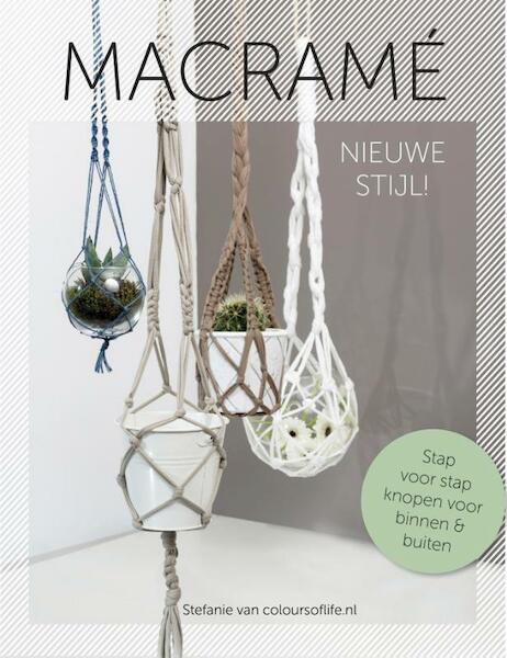 Macramé nieuwe stijl! - Stefanie van Wendel de Joode (ISBN 9789043919722)
