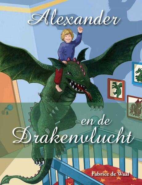 Alexander en de Drakenvlucht - Fabrice de Waal (ISBN 9789048444564)