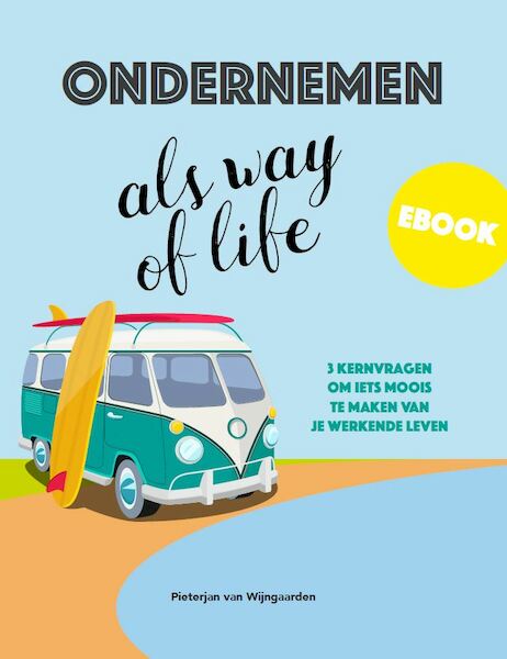 Ondernemen als way of life - Pieterjan van Wijngaarden (ISBN 9789082326185)