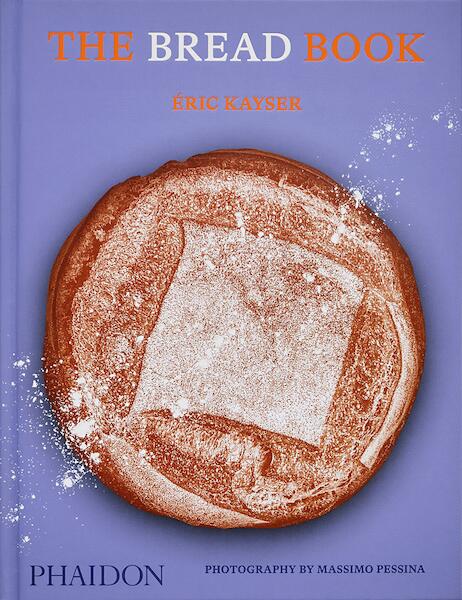 The Bread Book - Éric Kayser (ISBN 9781838665746)