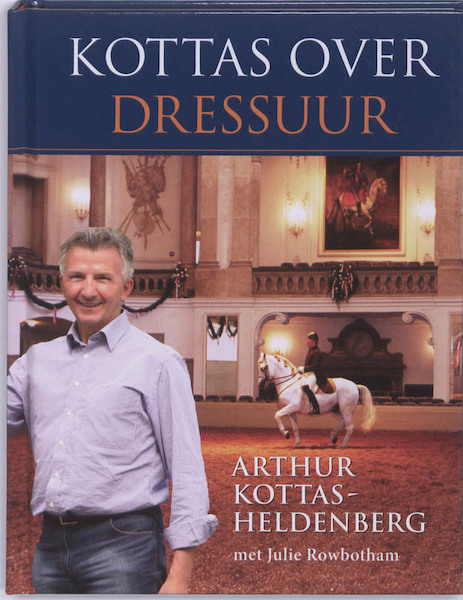 Kottas over Dressuur - Arthur Kottas-Heldenberg (ISBN 9789077462638)