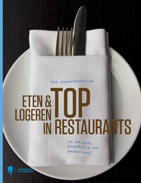 Eten & logeren in toprestaurants - Jan Scheidtweiler (ISBN 9789089311979)