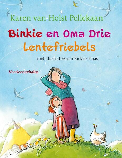 Binkie en oma Drie Lentefriebels - Karen van Holst Pellekaan (ISBN 9789025856120)
