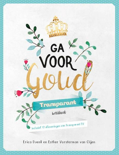 Ga voor goud - Erica Duenk, Esther Vorsterman van Oijen (ISBN 9789491844997)