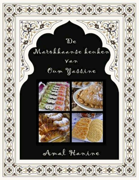 De Marokkaanse keuken van Oum Yassine - Amal Hanine (ISBN 9789085482963)