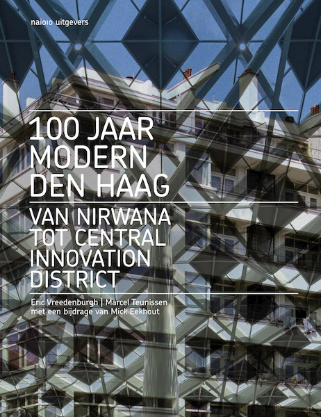 100 jaar Modern Den Haag - Eric Vreedenburgh, Marcel Teunissen (ISBN 9789462085794)