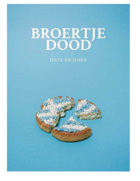 Broertje dood - Jelte Krijnsen (ISBN 9789493089525)