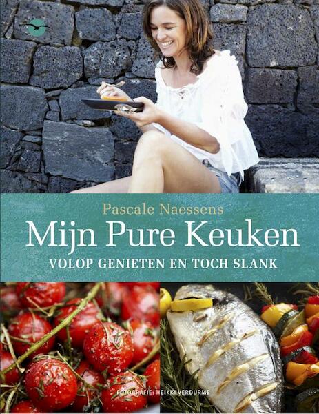 Mijn pure keuken - Pascale Naessens (ISBN 9789057203466)
