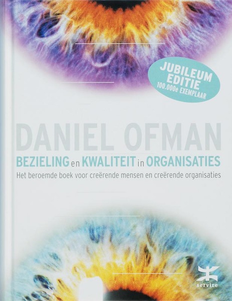 Bezieling en kwaliteit in organisaties - Daniel Ofman (ISBN 9789021583464)
