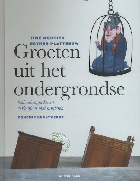 Groeten uit het ondergrondse - Tine Mortier (ISBN 9789058388056)