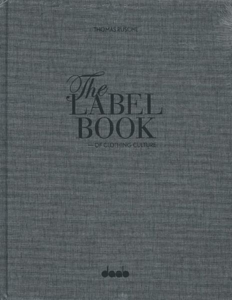 The Label Book of Clothing Culture - Thomas Rusche (ISBN 9783942597258)