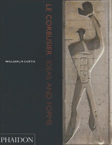 Le Corbusier - William J. R. Curtis (ISBN 9780714827902)