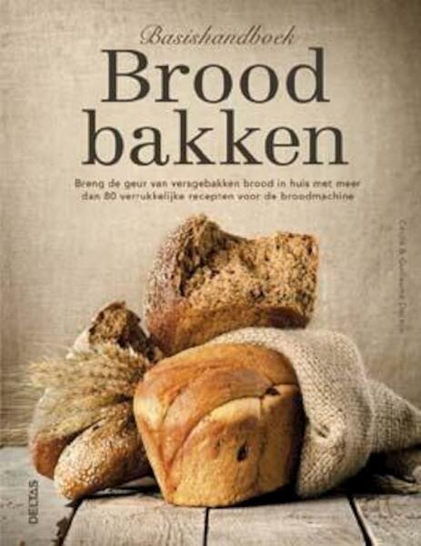 Basishandboek brood bakken - Cécile Decaux, Guillaume Decaux (ISBN 9789044742053)