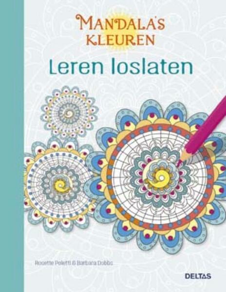 Mandala's kleuren - leren loslaten - Rosette Poletti, Barbara Dobbs (ISBN 9789044745405)