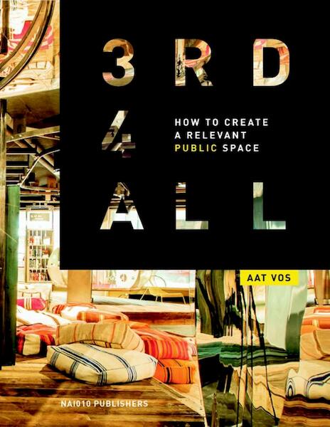 3rd4ALL how to make public space - Aat Vos (ISBN 9789462083516)