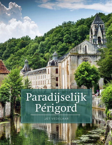 Paradijselijk Périgord - Jet Vedelaar (ISBN 9789492920430)
