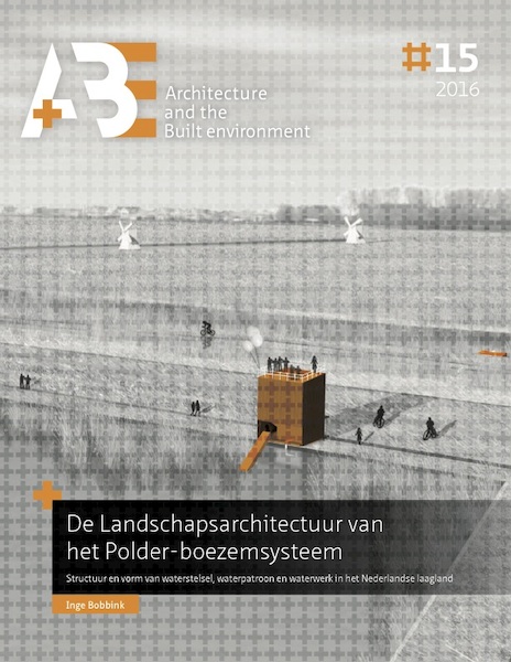 De Landschapsarchitectuur van het Polder-boezemsysteem - Inge Bobbink (ISBN 9789492516145)