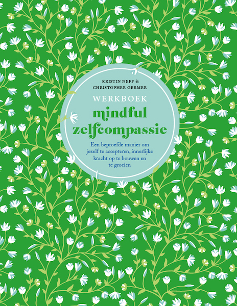 Werkboek mindful zelfcompassie - Kristin Neff, Christopher Germer (ISBN 9789057125218)